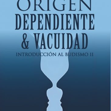 Libro “Origen Dependiente & Vacuidad. Introducción al Budismo II” / presentación breve en V Jornadas de Budismo